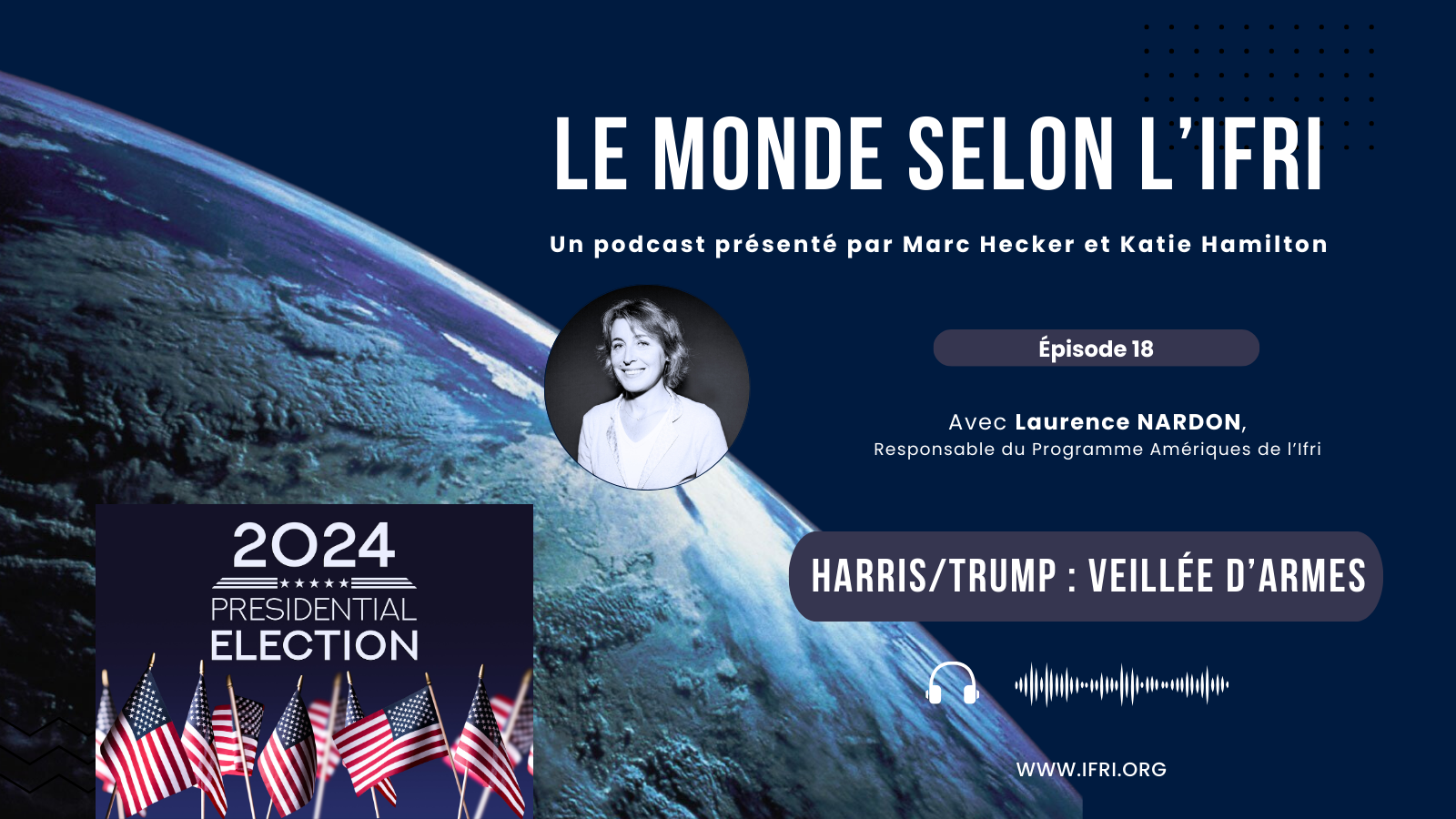 Couverture Podcast "Le monde selon l'Ifri", Laurence Nardon 2024