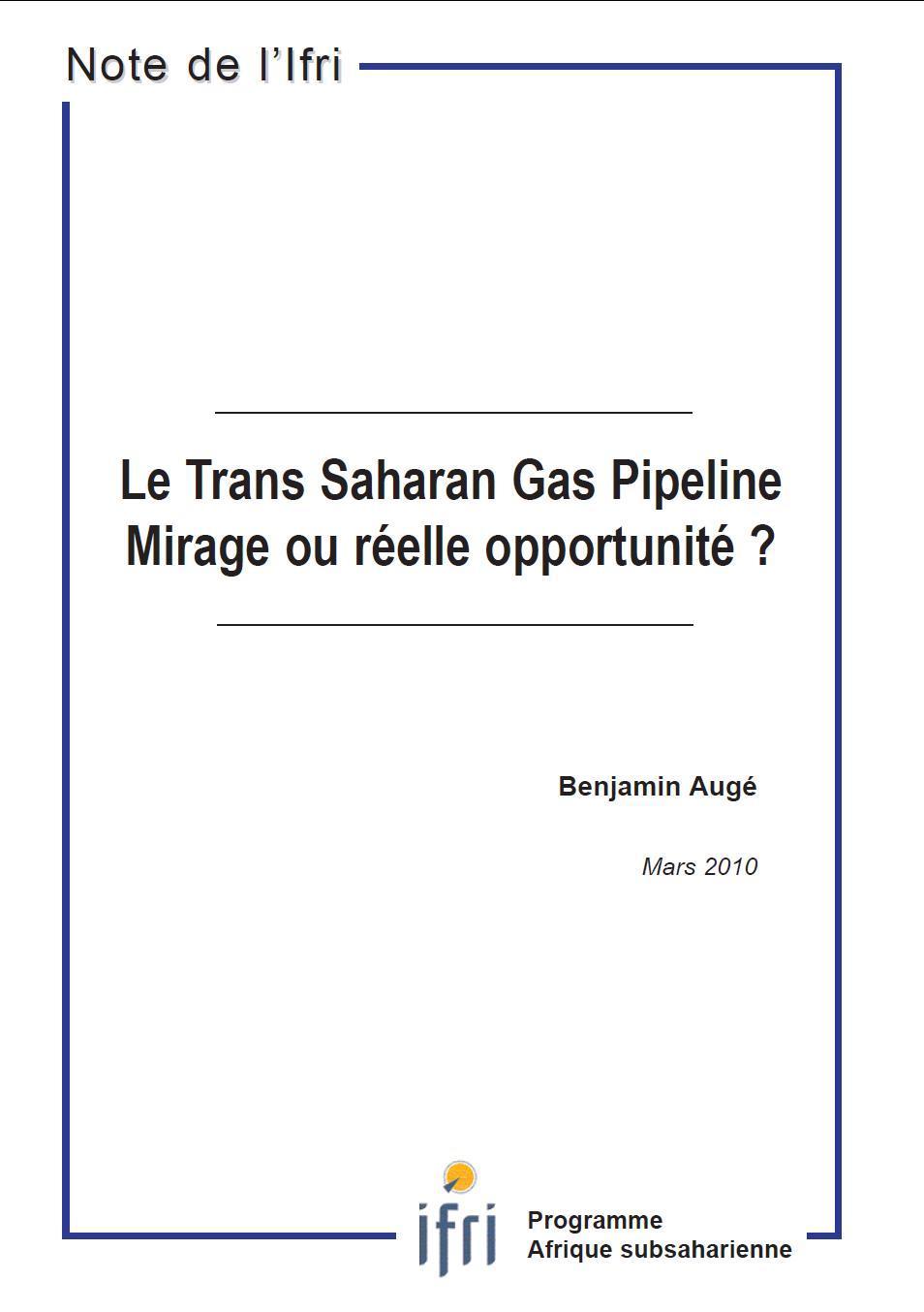 Le Trans Saharan Gas Pipeline : Mirage ou réelle opportunité ?