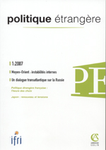 Politique Etrangère : vol. 72, n° 1 (printemps 2007) 