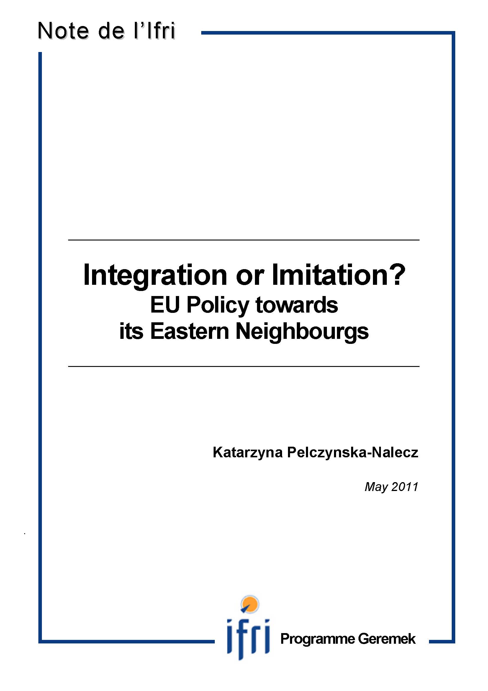 Integration or Imitation? EU Policy towards its Eastern Neighbourgs