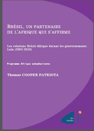 Le Brésil, un partenaire de l'Afrique qui s'affirme. Les relations Brésil/Afrique sous les gouvernements Lula (2003-2010)