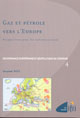 GAZ ET PETROLE VERS L'EUROPE